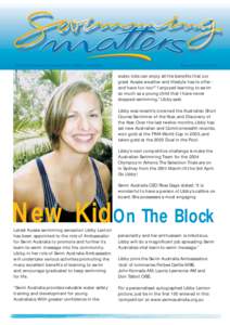 The official parents newsletter of Swim Australia  Issue 4 Autum 2004 water, kids can enjoy all the benefits that our great Aussie weather and lifestyle has to offer and have fun too!”“I enjoyed learning to swim so m