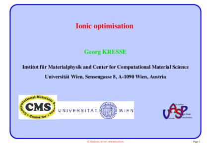 Ionic optimisation  Georg KRESSE ¨ Materialphysik and Center for Computational Material Science Institut fur Universit¨at Wien, Sensengasse 8, A-1090 Wien, Austria