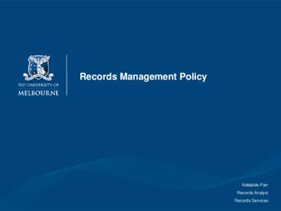 Records Management Policy  Adelaide Parr Records Analyst Records Services