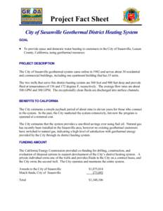 Project Fact Sheet City of Susanville Geothermal District Heating System GOAL • To provide space and domestic water heating to customers in the City of Susanville, Lassen County, California, using geothermal resources