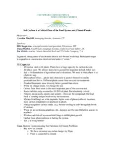 Soil Carbon is a Critical Piece of the Food System and Climate Puzzles Moderator: Caroline MacGill, managing director, Armonia, CT Speakers: Jill Clapperton, principal scientist and president, Rhizoterra, MT Diana Donlon