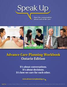 CHPCA and the Advance Care Planning project appreciate and thank their funding partners: Canadian Partnership Against Cancer and The GlaxoSmithKline Foundation. For more information about advance care planning, please v