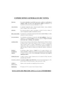 CONDICIONES GENERALES DE VENTA PRECIOS: Los precios establecidos en esta Tarifa son en euros y podrán ser modificados en cualquier sentido, sin previo aviso para nuestros clientes, procediéndose a su facturación con l