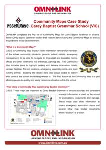 Community Maps Case Study Carey Baptist Grammar School (VIC) OMNILINK completed the first set of Community Maps for Carey Baptist Grammar in Victoria. Below Carey Baptist Grammar explain their reasons behind using the Co