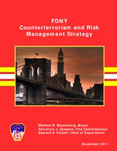 FDNY Counterterrorism and Risk Management Strategy Michael R. Bloomberg, Mayor Salvatore J. Cassano, Fire Commissioner