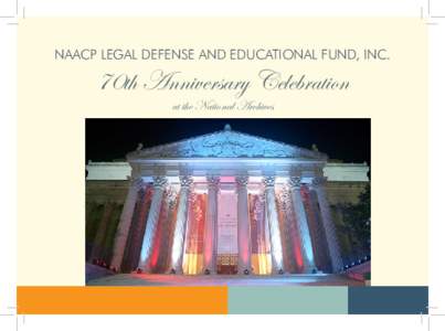 NAACP LEGAL DEFENSE AND EDUCATIONAL FUND, INC.  70th Anniversary Celebration at the National Archives  70th Anniversary Host Committee