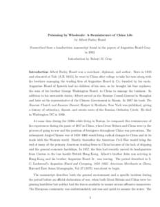 Poisoning by Wholesale: A Reminiscence of China Life by Albert Farley Heard Transcribed from a handwritten manuscript found in the papers of Augustine Heard Gray in[removed]Introduction by Robert M. Gray