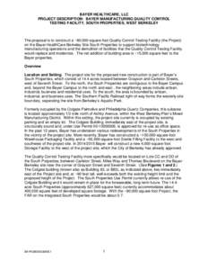 BAYER HEALTHCARE, LLC PROJECT DESCRIPTION: BAYER MANUFACTURING QUALITY CONTROL TESTING FACILITY, SOUTH PROPERTIES, WEST BERKELEY The proposal is to construct a ~80,000-square-foot Quality Control Testing Facility (the Pr