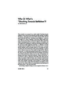 Who Or What Is “Slouching Towards Bethlehem”? by Alvin Moore, Jr. These remarks are occasioned by an article entitled “Slouching Towards Bethlehem: Notes on the First Days After the End of the Kaliyuga,” by Willi