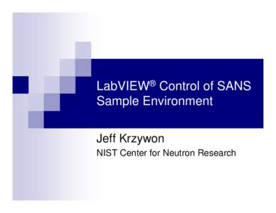 LabVIEW® Control of SANS Sample Environment: How I Learned to Love Disorder