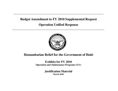 _______________________________________________________ Budget Amendment to FY 2010 Supplemental Request Operation Unified Response ________________________________________________________  Humanitarian Relief for the Go