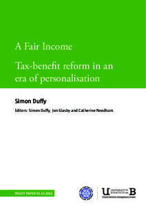 A Fair Income Tax-benefit reform in an era of personalisation Simon Duffy Editors: Simon Duffy, Jon Glasby and Catherine Needham