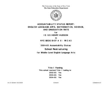The University of the State of New York The State Education Department ACCOUNTABILITY STATUS REPORT: ENGLISH LANGUAGE ARTS, MATHEMATICS, SCIENCE, AND GRADUATION RATE