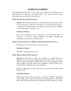 QUESTIONS TO GOVERNMENT The following Questions are to be asked and answered in the Maneaba ni Maungatabu on Monday 25 August[removed]The numbers refer to the Questions are entered in the Order Book. By Mr. Tetaake Kwong M