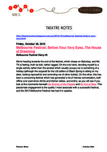 The house of dreaming  	
   Theatre notes http://theatrenotes.blogspot.com.au[removed]melbourne-festival-before-yourvery.html