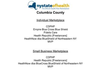 Columbia County Individual Marketplace CDPHP Empire Blue Cross Blue Shield Fidelis Care Health Republic [Freelancers]