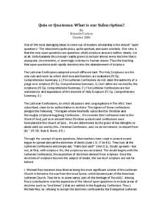 Quia or Quatenus: What is our Subscription? By Kristofer Carlson October 2006 One of the most damaging ideas to come out of modern scholarship is the idea of “open questions.” The idea seems quite pious, quite spirit