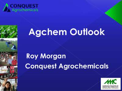 Agchem Outlook Roy Morgan Conquest Agrochemicals Australian Agchem Market