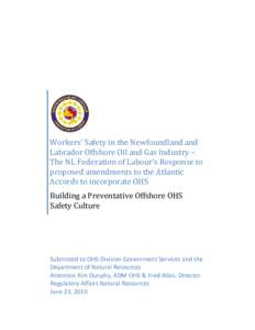 Workers’ Safety in the Newfoundland and Labrador Offshore Oil and Gas Industry – The NL Federation of Labour’s Response to proposed amendments to the Atlantic Accords to incorporate OHS