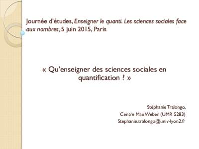 Journée d’études, Enseigner le quanti. Les sciences sociales face aux nombres, 5 juin 2015, Paris « Qu’enseigner des sciences sociales en quantification ? »