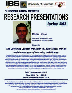 CU POPULATION CENTER  Spring 2013 Brian Houle Ins tute of Behavioral Science University of Colorado Boulder