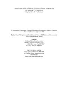 Objective: To determine if Enhanced Reasoning techniques* from Klein Associates (Dr Gary Klein) and the Cognitive Edge (Mr Dave Snowden) are able to achieve the Sensemaking aim of Cognitive Precision at both individual a