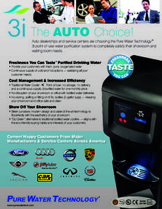 The AUTO Choice! • Provide your customers with fresh, pure, oxygenated water. • Continuous supply of cold and hot options — satisfying all your customer needs.  Cost Management & Increased Efficiency