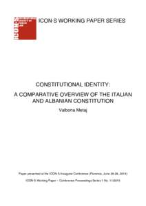 ICON·S WORKING PAPER SERIES  CONSTITUTIONAL IDENTITY: A COMPARATIVE OVERVIEW OF THE ITALIAN AND ALBANIAN CONSTITUTION Valbona Metaj