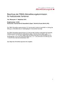 Beschluss der FIBAA-Akkreditierungskommission für Institutionelle Verfahren 14a. Sitzung am 11. September 2015 Projektnummer: Hochschule: Hochschule für Gesundheit & Sport, Technik & Kunst, Berlin (H:G)