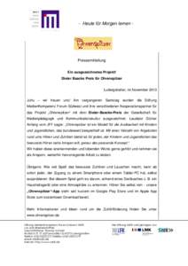 - Heute für Morgen lernen -  Pressemitteilung Ein ausgezeichnetes Projekt! Dieter Baacke Preis für Ohrenspitzer Ludwigshafen, im November 2013