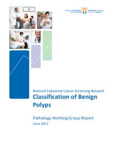 Naonal Colorectal Cancer Screening Network  Classification of Benign Polyps Pathology Working Group Report June 2011
