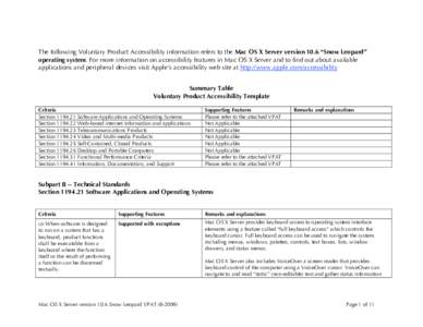 The following Voluntary Product Accessibility information refers to the Mac OS X Server version 10.6 “Snow Leopard” operating system. For more information on accessibility features in Mac OS X Server and to find out 