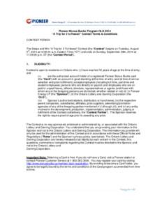 Pioneer Bonus Bucks Program OLG 2014 “A Trip for 2 to Hawaii” Contest Terms & Conditions CONTEST PERIOD: The Swipe and Win “A Trip for 2 To Hawaii” Contest (the “Contest”) begins on Tuesday, August th 5 , 201