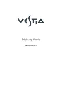 Microsoft Word - Jaarrekening 2013 Stichting Vestia DEF concept BDOincl aanpassingen (3)