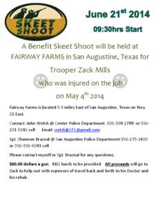 A Benefit Skeet Shoot will be held at FAIRWAY FARMS in San Augustine, Texas for Trooper Zack Mills who was injured on the job on May 4th 2014