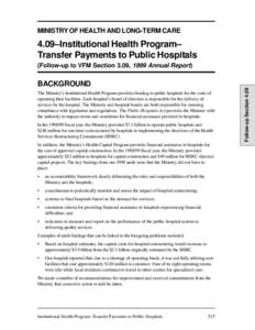 MINISTRY OF HEALTH AND LONG-TERM CARE  4.09–Institutional Health Program– Transfer Payments to Public Hospitals (Follow-up to VFM Section 3.09, 1999 Annual Report)