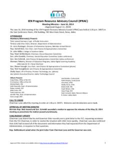 IEN Program Resource Advisory Council (IPRAC) Meeting Minutes – June 16, 2014 (Approved August 11, 2014) The June 16, 2014 meeting of the IEN Program Resource Advisory Council (IPRAC) was held at 1:30 p.m. (MDT) in the