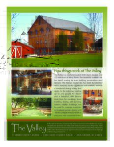 How things work at The Valley  The Valley is a newly renovated 1840’s barn, located only 1/2 mile east of Misty Farm. The beautiful outdoor site has bench seating for team building, presentations and lectures. The hist