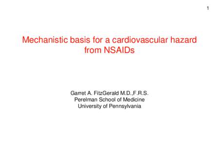 1  Mechanistic basis for a cardiovascular hazard from NSAIDs  Garret A. FitzGerald M.D.,F.R.S.