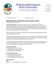 For immediate release:  November 24, 2010 Dakotah! Sport and Fitness Hosts Turkey Trot 5k Winners From Local Area