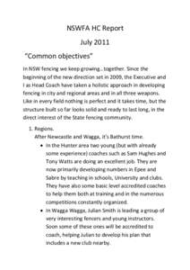 NSWFA HC Report July 2011 “Common objectives” In NSW fencing we keep growing…together. Since the beginning of the new direction set in 2009, the Executive and I as Head Coach have taken a holistic approach in devel