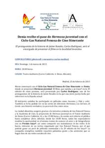   Denia	
  recibe	
  el	
  pase	
  de	
  Hermosa	
  juventud	
  con	
  el	
   Ciclo	
  Gas	
  Natural	
  Fenosa	
  de	
  Cine	
  Itinerante	
    