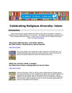 Celebrating Religious Diversity: Islam Introduction These books have been specially selected for families to share with young children to develop an appreciation of the religious diversity in our community. This booklist
