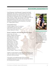 Acknowledgements Good Character, Good Stewards: Caring for the World Around Us is the result of a partnership project between Shenandoah National Park and the faculty and staff of McGaheysville Elementary School, Rocking