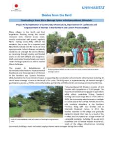 Stories from the Field Constructing a Storm Water Drainage System in Puliyampokkanai, Kilinochchi Project for Rehabilitation of Community Infrastructure, Improvement of Livelihoods and Empowerment of Women in the Norther