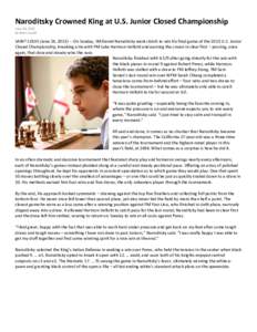 Naroditsky Crowned King at U.S. Junior Closed Championship June 24, 2013 by Brian Jeauld SAINT LOUIS (June 24, On Sunday, IM Daniel Naroditsky went clutch to win his final game of the 2013 U.S. Junior Closed Cha