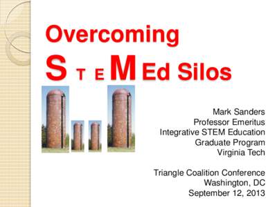 Overcoming  S T E M Ed Silos Mark Sanders Professor Emeritus Integrative STEM Education