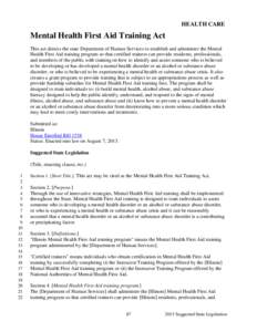 HEALTH CARE  Mental Health First Aid Training Act This act directs the state Department of Human Services to establish and administer the Mental Health First Aid training program so that certified trainers can provide re