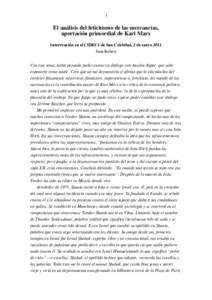 1  El análisis del fetichismo de las mercancías, aportación primordial de Karl Marx Intervención en el CIDECI de San Cristóbal, 2 de enero 2011 Jean Robert