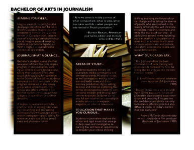 Investigative journalism / Bachelor of Journalism / Journalist / Journalism schools / Perley Isaac Reed School of Journalism / Journalism / Journalism genres / University of Regina